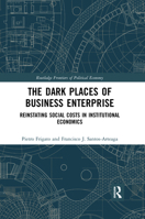 The Dark Places of Business Enterprise: Reinstating Social Costs in Institutional Economics 0367730332 Book Cover