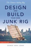 The Chinese Sailing Rig: Design and Build Your Own Junk Rig 0939837706 Book Cover