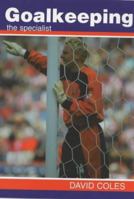 Goalkeeping: The Specialist 1861265921 Book Cover