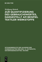 Zur Quantifizierung Des Gebrauchswertes, Dargestellt Am Beispiel Textiler Werkstoffe 3112503457 Book Cover