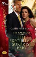 The Executive's Surprise Baby (The Garrisons, #6) 0373768370 Book Cover