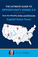 The Ultimate Guide to Opportunity Zones 2.0: How the Wealthy Defer and Eliminate Capital Gains Taxes B0FLWZ229J Book Cover