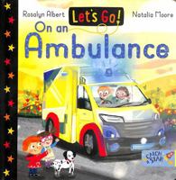 Let's Go! On an Ambulance 1915167493 Book Cover
