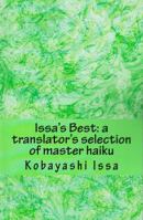 Issa's Best: A Translator's Selection of Master Haiku, Print Edition 0985900369 Book Cover
