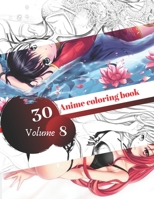 30 Anime Coloring Book: 30  Awesome Coloring Book with Cute Sexy Anime With High Quality Images For Adult Japanese 8.5 x 11 in (21.59 x 27.94 cm) COLLECTION Volume 8 1701912252 Book Cover