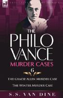 The Philo Vance Murder Cases: 6-The Gracie Allen Murder Case & the Winter Murder Case 0857064363 Book Cover