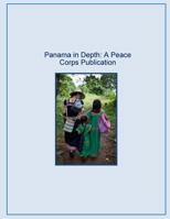 Panama in Depth: A Peace Corps Publication 1502357488 Book Cover
