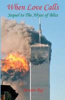 When Love Calls - Sequel to the Abyss of Bliss 160862630X Book Cover