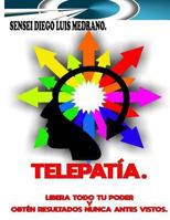 Telepatía.: Libera todo tu poder y obtén resultados nunca antes vistos. 1987708598 Book Cover