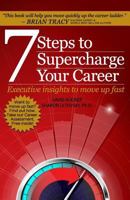 7 Steps to Supercharge Your Career: Executive Insights to Move Up Fast 0986803847 Book Cover