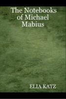 The Notebooks of Michael Mabius 0615156908 Book Cover