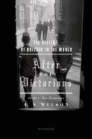 After the Victorians: The Decline of Britain in the World 0312425155 Book Cover