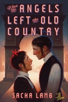 When the Angels Left the Old Country 1646141768 Book Cover
