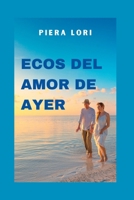 ECOS DEL AMOR DE AYER B0C7TCD5P1 Book Cover