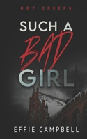 Such a Bad Girl (Hot Creeps) B0FDVDWHND Book Cover