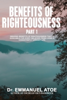 The Benefits of Righteousness - Part 1 B0GLR5XT18 Book Cover