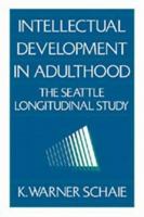 Intellectual Development in Adulthood: The Seattle Longitudinal Study 0521430143 Book Cover