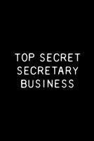 Top Secret Secretary Business: Funny Office Notebook 6x9 With 110 Blank Ruled Pages 1694450864 Book Cover