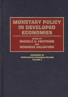 Monetary Policy in Developed Economies (Handbook of Comparative Economic Policies) 031326869X Book Cover