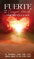 Strong in the Wounded Heart: Living in the Light (Spanish Edition) 1971002496 Book Cover