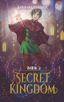 The Secret Kingdom: Path of the Apprentice mage B0BGN67Y4S Book Cover