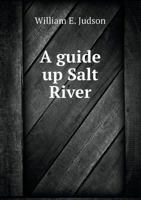 A Guide Up Salt River 1359513930 Book Cover