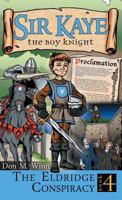 The Eldridge Conspiracy (Sir Kaye the Boy Knight, #4) 1937615359 Book Cover