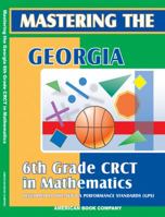 Mastering the Georgia 6th Grade CRCT in Mathematics 159807007X Book Cover