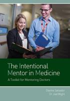 The Intentional Mentor in Medicine: A Toolkit for Mentoring Doctors 0646955217 Book Cover