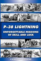 P-38 Lightning Unforgettable Missions of Skill and Luck 0615445454 Book Cover