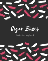 Cigar Boxes Collection log book: Keep Track Your Collectables ( 60 Sections For Management Your Personal Collection ) - 125 Pages, 8x10 Inches, Paperback 165794459X Book Cover
