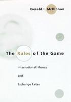 The Rules of the Game: International Money and Exchange Rates 0262133180 Book Cover