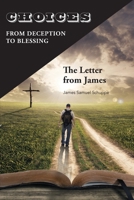 Choices: From Deception to Blessing: The Letter From James 1734638516 Book Cover