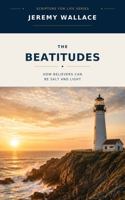 The Beatitudes: How Believers Can Be Salt and Light (Scripture for Life Series) B0HFV11C85 Book Cover