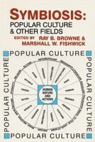 Symbiosis: Popular Culture and Other Fields 0879724404 Book Cover