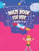 Maze Book for Kids 4-6: Amazing Mazes B08QDH76S8 Book Cover