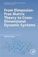 From Dimension-Free Matrix Theory to Cross-Dimensional Dynamic Systems 0128178019 Book Cover