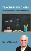 Teacher! Teacher!: The Memoir of an Unlikely Educator B0GPWGD7PB Book Cover