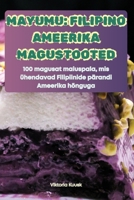 Mayumu: Filipino Ameerika Magustooted (Estonian Edition) 1836238312 Book Cover