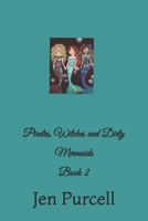 Pirates, Witches and Dirty Mermaids 1539939073 Book Cover