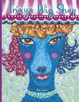 Trixy's Wig Shop B0F73SSPKQ Book Cover