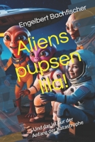 Aliens pupsen lila!: - Und das ist nur der Anfang der Katastrophe (German Edition) B0F7DCKVBQ Book Cover