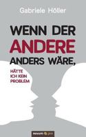 Wenn der Andere anders wäre, hätte ich kein Problem: Selbstkompetenz gezielt aktivieren 3990640399 Book Cover