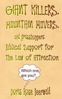 GIANT KILLERS, MOUNTAIN MOVERS, and grasshoppers: Biblical Support for the Law of Attraction 0987731211 Book Cover