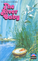 River Baby: The Story of Moses (Young People of the Bible) 071882492X Book Cover