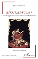 Esprit, es-tu là ?: Enquête psychanalytique et historique sur les Lumières (Psychanalyse Et Civilisations) (French Edition) 2343203822 Book Cover