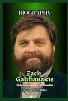 Zach Galifianakis Biography: The Wonderful Life Of an American actor and Comedian (The Collection Of The Biographies Of Amazing Personalities) B0F6KW8WBW Book Cover