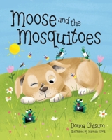 Moose and the Mosquitoes 1970735163 Book Cover
