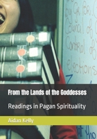 From the Lands of the Goddesses: Readings in Pagan Spirituality B0C7FH6JHN Book Cover