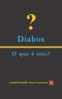 Diabos: o que � isto? 1696455804 Book Cover